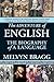 The Adventure of English by Melvyn Bragg The Adventure of English by Melvyn Bragg