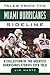 Tales from the Miami Hurricanes Sideline: A Collection of the Greatest Hurricanes Stories Ever Told