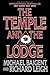 The Temple and the Lodge: The Strange & Fascinating History of the Knights Templar & the Freemasons