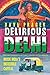 Delirious Delhi: Inside India's Incredible Capital