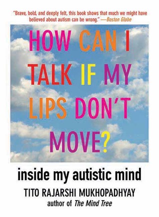 pdf download How Can I Talk If My Lips Don't Move?: Inside My Autistic Mind