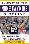 Tales from the Minnesota Vikings Sideline: A Collection of the Greatest Vikings Stories Ever Told (Tales from the Team) Tales from the Minnesota Vikings Sideline: A Collection of the Greatest Vikings Stories Ever Told (Tales from the Team)