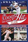 The 3,000 Hit Club: Stories of Baseball's Greatest Hitters