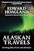 Alaskan Travels: Far-Flung ...