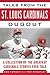 Tales from the St. Louis Cardinals Dugout: A Collection of the Greatest Cardinals Stories Ever Told (Tales from the Team)