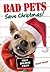 Bad Pets Save Christmas! by Allan Zullo