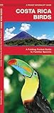 Costa Rica Birds: A Folding Pocket Guide to Familiar Species (A Pocket Naturalist Guide)