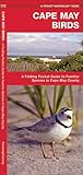 Cape May Birds: A Folding Pocket Guide to Familiar Species in Cape May County (A Pocket Naturalist Guide) Cape May Birds: A Folding Pocket Guide to Familiar Species in Cape May County (A Pocket Naturalist Guide)