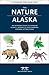 Nature of Alaska, 2nd Ed