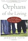 Orphans of the Living: Stories of America's Children in Foster Care