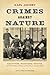 Crimes against Nature: Squatters, Poachers, Thieves, and the Hidden History of American Conservation