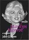 Inside Marilyn Monroe by John Gilmore