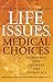 Life Issues, Medical Choices: Questions and Answers for Catholics