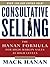 Consultative Selling: The Hanan Formula for High-Margin Sales at High Levels