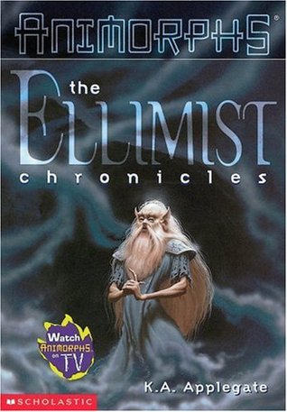 The Ellimist Chronicles (Animorphs Chronicles, #4)