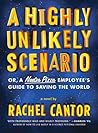 A Highly Unlikely Scenario, or a Neetsa Pizza Employee's Guid... by Rachel Cantor
