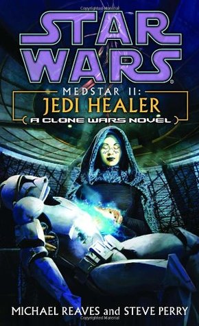 Star Wars: Medstar II - Jedi Healer (A Clone Wars Novel, #5)