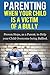 Parenting-When Your Child Is a Victim of a Bully - Proven Steps, As a Parent, To Help Your Child Overcome Being Bullied