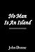 No Man Is An Island by John Donne