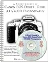 A Short Course in Canon EOS Digital Rebel XTi/400D Photography book/ebook