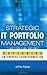 Strategic IT Portfolio Management