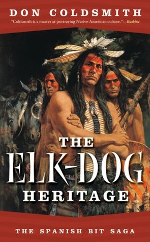 The Elk-Dog Heritage (Spanish Bit Saga, #2)