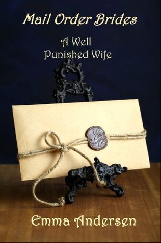 Mail Order Brides: A Well Punished Wife (Kindle Edition)