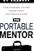 The Portable Mentor: Your Anywhere, Anytime Career Coach and Problem Solver