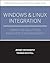 Windows & Linux Integration: Hands-on Solutions for a Mixed Environment