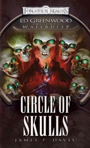 Circle of Skulls (Forgotten Realms: Ed Greenwood Presents: Waterdeep, #6)