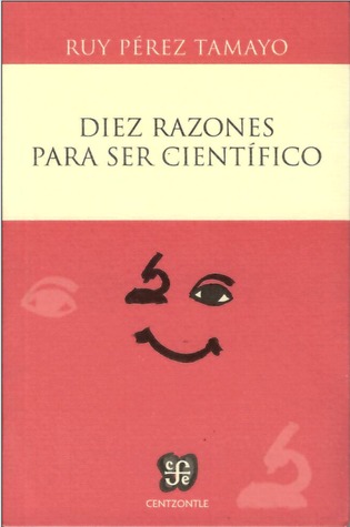 Diez Razones Para Ser Científico