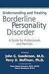 Understanding and Treating Borderline Personality Disorder: A Guide for Professionals and Families Understanding and Treating Borderline Personality Disorder: A Guide for Professionals and Families