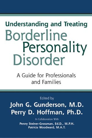 Understanding and Treating Borderline Personality Disorder: A Guide for Professionals and Families (Paperback)