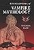 Encyclopedia of Vampire Mythology by Theresa Bane Encyclopedia of Vampire Mythology by Theresa Bane