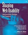 Shaping Web Usability: Interaction Design in Context Shaping Web Usability: Interaction Design in Context