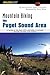 Mountain Biking the Puget Sound Area: A Guide to the Best Off-Road Rides in Greater Seattle, Tacoma, and Everett (Regional Mountain Biking)