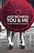 Just Between You & Me: The Art of Ethical Relationships