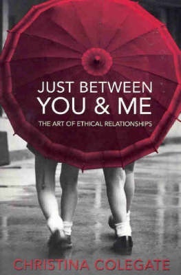 Just Between You & Me: The Art of Ethical Relationships