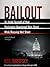 Bailout: An Inside Account of How Washington Abandoned Main Street While Rescuing Wall Street