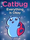 Catbug: Everything is Okay!