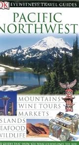 Pacific Northwest (DK Eyewitness Travel Guides)