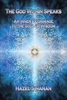 The God Within Speaks: An Inner Pilgrimage to the Soul of Wisdom