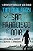 San Francisco Noir - Box Set