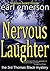 Nervous Laughter by Earl Emerson