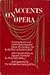 Accents on Opera by Boris Goldovsky