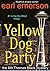Yellow Dog Party by Earl Emerson