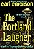 The Portland Laugher by Earl Emerson