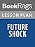 Lesson Plan Future Shock by Alvin Toffler