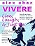 VIVERE: Live, Laugh, & Just Be