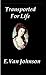 Transported for life by E. Van Johnson